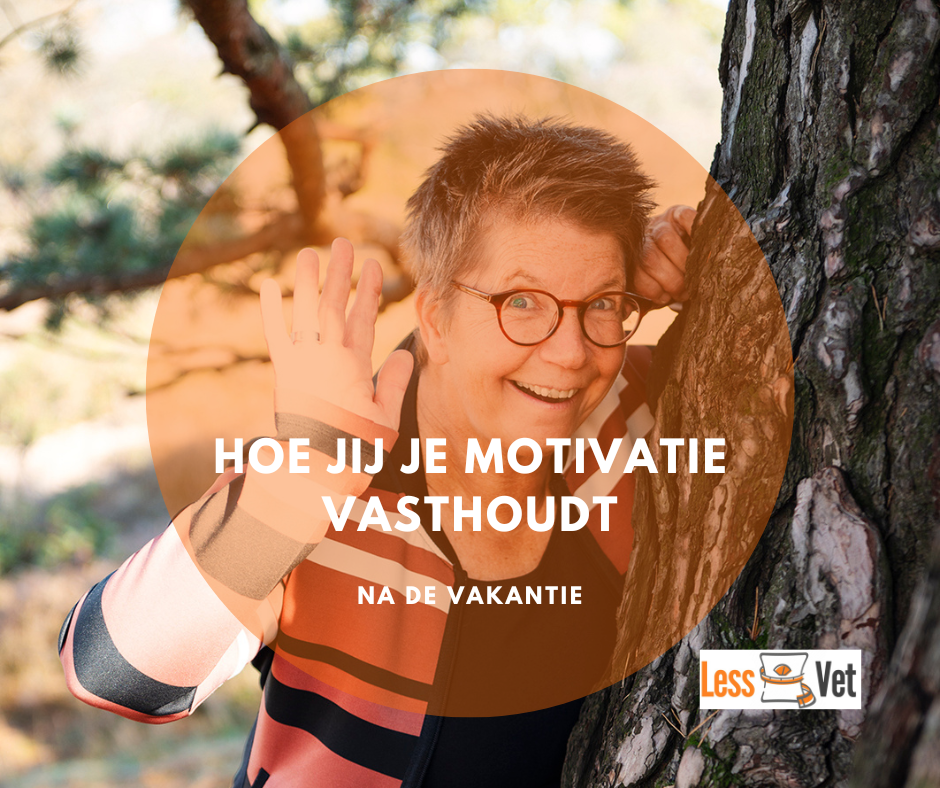 Hoe jij je motivatie vasthoudt na de vakantie